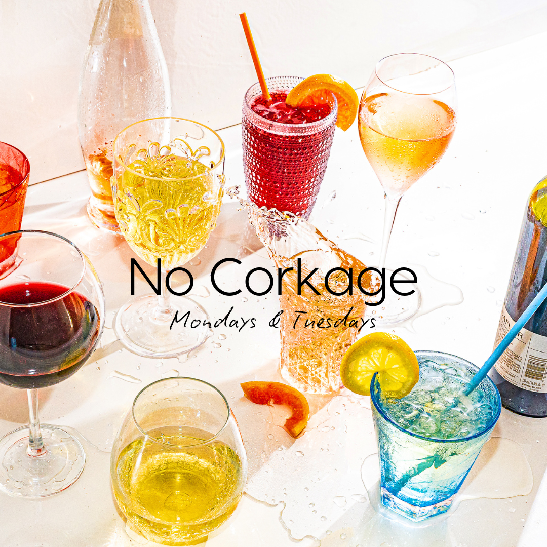 No Corkage Mondays & Tuesdays