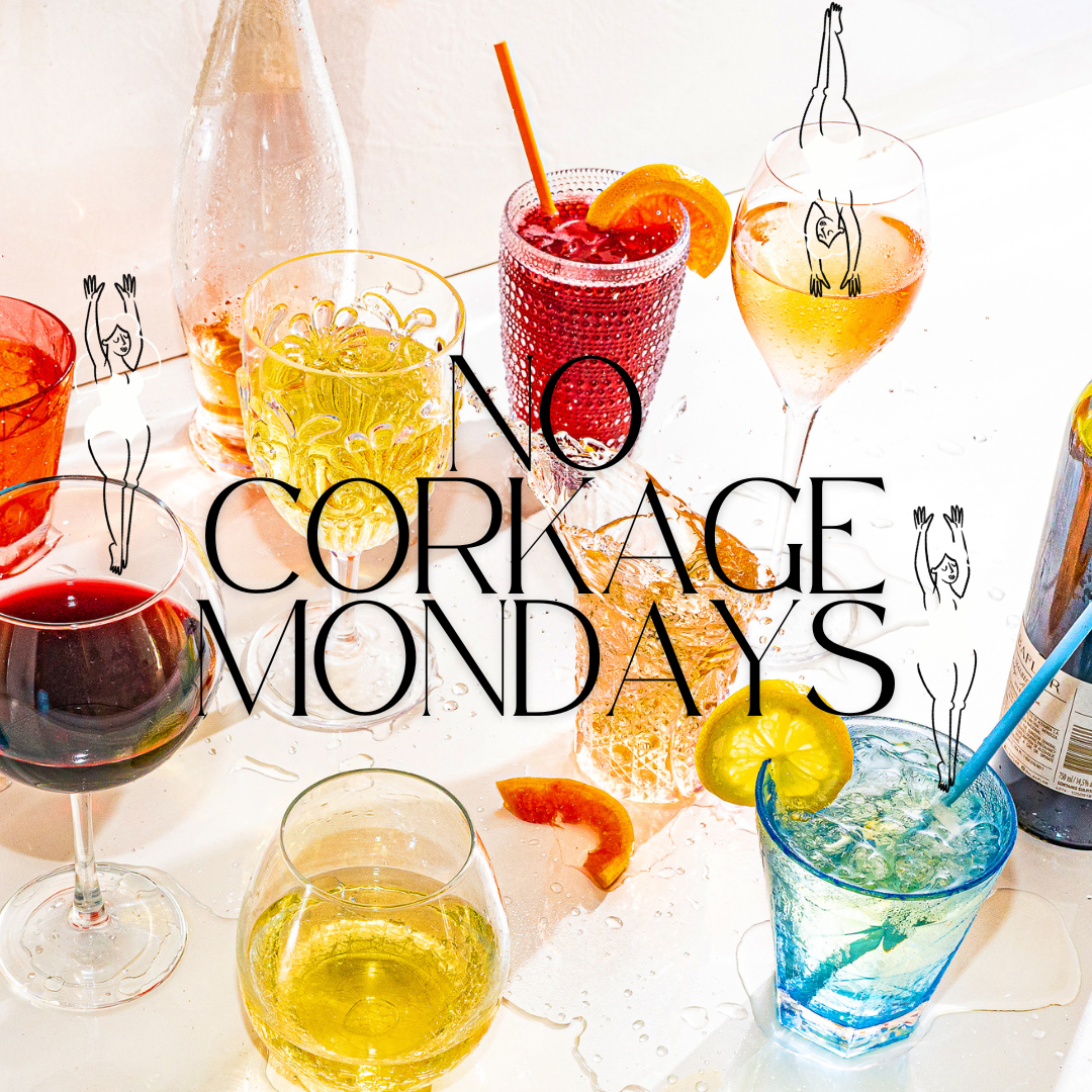 NO CORKAGE MONDAYS