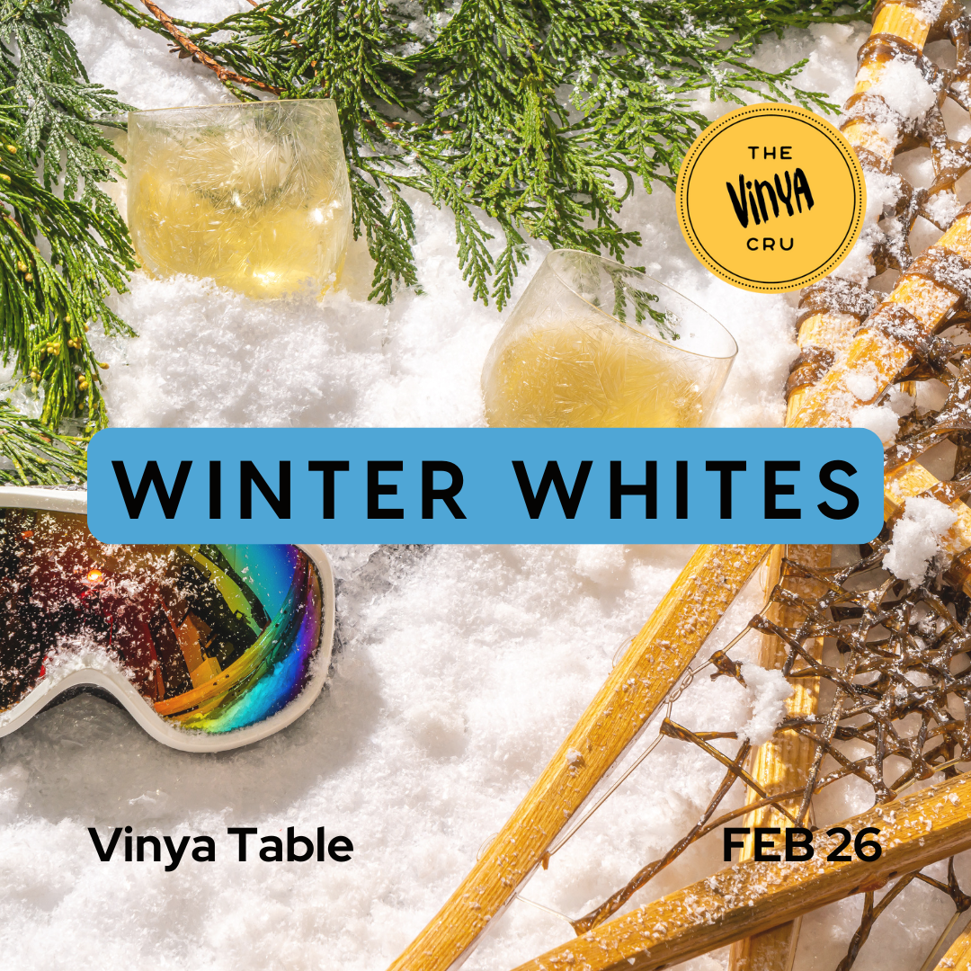 The Vinya Drinking Cru: Winter Whites